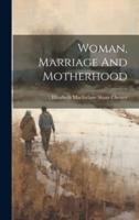 Woman, Marriage And Motherhood