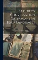 Bædeker's Conversation Dictionary In Four Languages