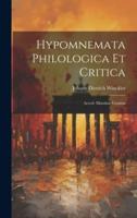 Hypomnemata Philologica Et Critica