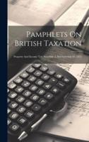 Pamphlets On British Taxation