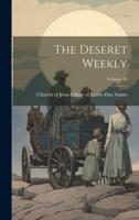 The Deseret Weekly; Volume 48