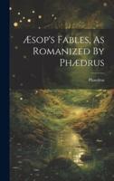 Æsop's Fables, As Romanized By Phædrus