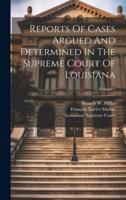 Reports Of Cases Argued And Determined In The Supreme Court Of Louisiana; Volume 1