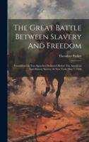 The Great Battle Between Slavery And Freedom
