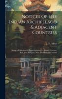 Notices Of The Indian Archipelago & Adjacent Countries