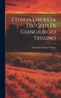 L'italia Liberata Da' Goti Di Giangiorgio Trissino