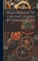 Measurement Of Gas And Liquids By Orifice Meter