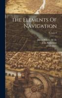 The Elements Of Navigation; Volume 2