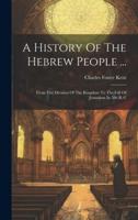 A History Of The Hebrew People ...