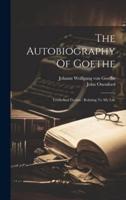 The Autobiography Of Goethe