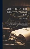 Memoirs Of The Court Of Louis Xiv.