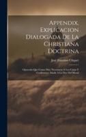 Appendix, Explicacion Dialogada De La Christiana Doctrina