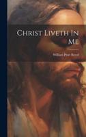 Christ Liveth In Me