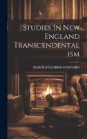 Studies In New England Transcendentalism