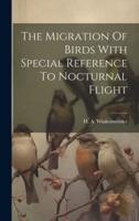 The Migration Of Birds With Special Reference To Nocturnal Flight