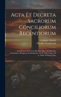 Acta Et Decreta Sacrorum Conciliorum Recentiorum