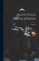 Aristotelis Opera Omnia