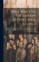 Bible Wines Vs. The Saloon Keeper's Bible