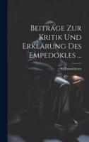 Beiträge Zur Kritik Und Erklärung Des Empedokles ...