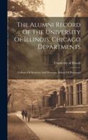 The Alumni Record Of The University Of Illinois, Chicago Departments