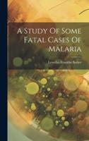 A Study Of Some Fatal Cases Of Malaria