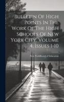 Bulletin Of High Points In The Work Of The High Schools Of New York City, Volume 4, Issues 1-10