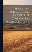 Bulletin - Agricultural Experiment Station, Río Piedras, Issues 1-9