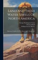 Land And Fresh Water Shells Of North America