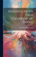 Abhandlungen Über Theoretische Physik