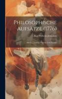 Philosophische Aufsätze (1776); Mit G.e. Lessings Vorrede Und Zusätze