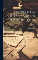 Lettres D'un Solitaire Sur Les Maux Du Temps; Volume 2