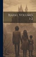 Bjarki, Volumes 1-2