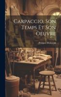 Carpaccio, Son Temps Et Son Oeuvre