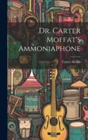 Dr. Carter Moffat's Ammoniaphone