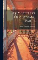 Early Settlers Of Alabama, Part 1