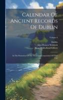 Calendar Of Ancient Records Of Dublin