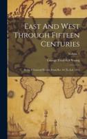 East And West Through Fifteen Centuries