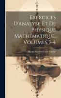 Exercices D'analyse Et De Physique Mathématique, Volumes 3-4