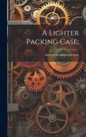 A Lighter Packing Case;