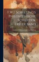 F.W.J. Schelling's Philosophische Schriften. Erster Band