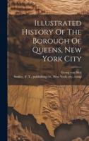 Illustrated History Of The Borough Of Queens, New York City
