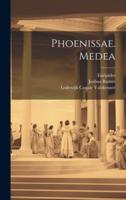 Phoenissae. Medea