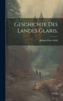 Geschichte Des Landes Glaris.