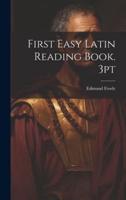 First Easy Latin Reading Book. 3Pt