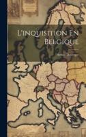 L'inquisition En Belgique