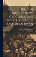 Biluchi Handbook, By C.e. Gladstone Assisted By Hetu Ram, Mean Jiwan