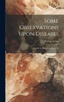 Some Observations Upon Diseases