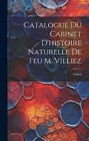 Catalogue Du Cabinet D'histoire Naturelle De Feu M. Villiez