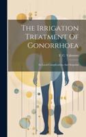 The Irrigation Treatment Of Gonorrhoea