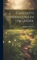 Canstatt's Mineralquellen Und Bäder.